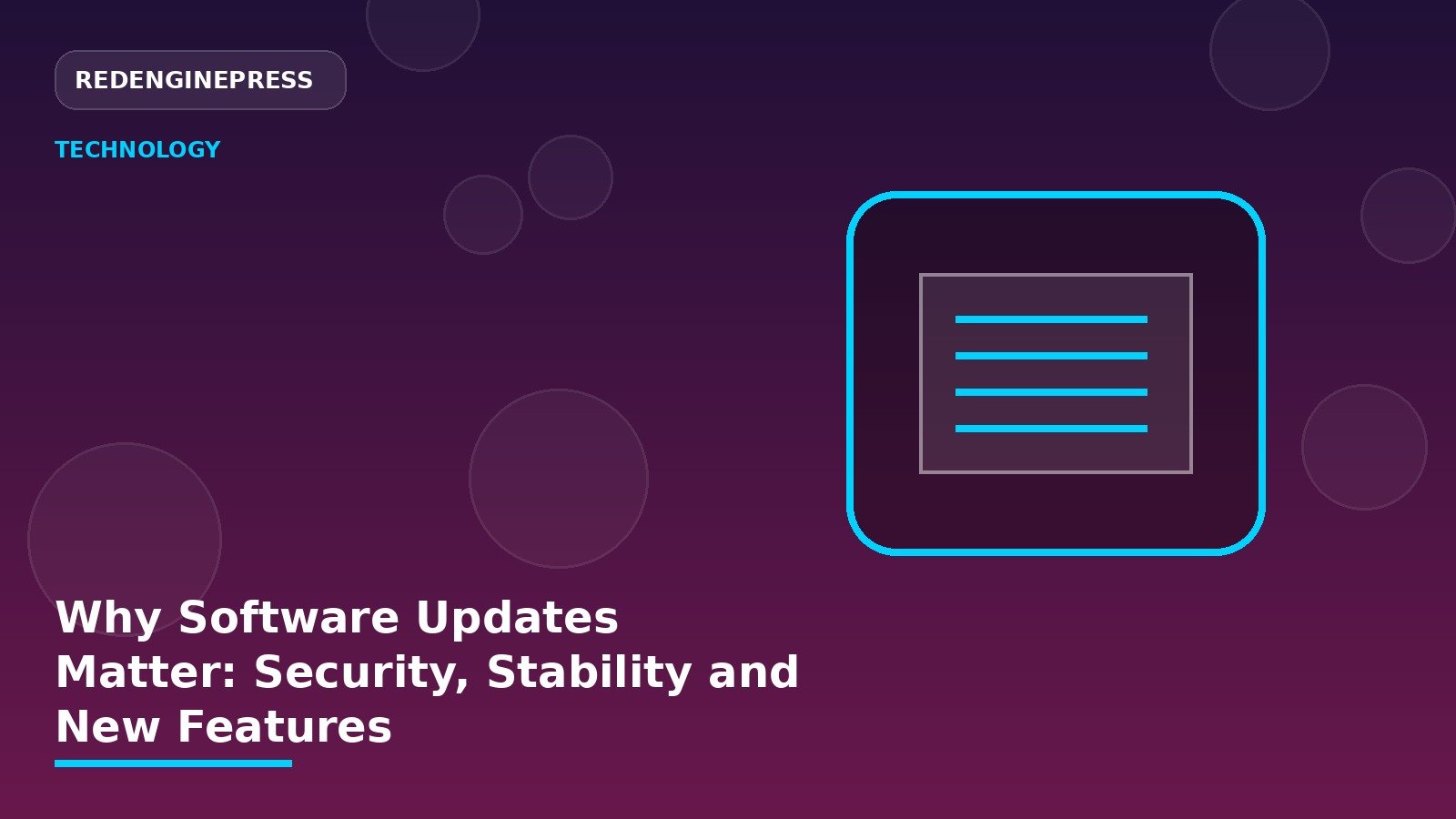 Why Software Updates Matter: Security, Stability and New Features